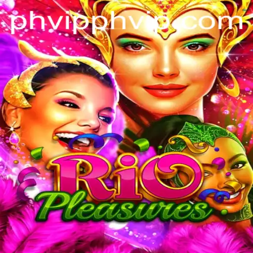 Immerse Yourself in the Thrilling World of RioPleasures: A Deep Dive into the Gameplay with PHVIP