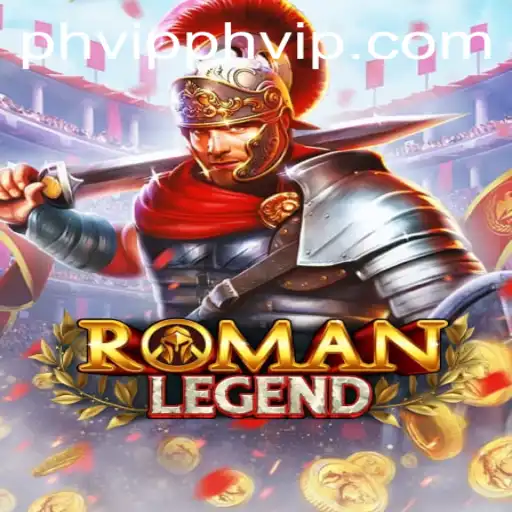 Exploring the Captivating World of RomanLegend: Rules, Gameplay, and PHVIP Features