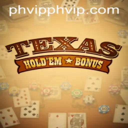 Texas Hold'em Bonus: Exploring the Thrill of the Game with PHVIP